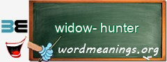 WordMeaning blackboard for widow-hunter